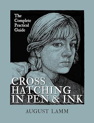 Crosshatching in Pen and Ink: The Complete Practical Guide - Epub + Converted Pdf